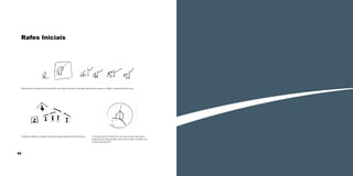 Título
Rafes Iniciais

Representa a evolução do termo família com a figura do pai em destaque abraçando a esposa e os filhos e apontando para cima

A ideia de telhado e proteção, através da representação pictórica da casa

58

O encontro das três linhas em um único ponto representa a
quina feita por duas paredes com o teto ou chão e também cria
a ideia de perspectiva

59

 