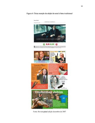 50 



Figura 6: Única menção da edição de natal à festa tradicional 




        Fonte: Revista piauí edição dezembro de 2007
 
