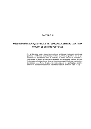40




                                  CAPÍTULO III



OBJETIVOS DA EDUCAÇÃO FÍSICA E METODOLOGIA A SER ADOTADA PARA
   ...