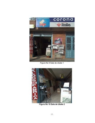 Figura No 9 Sala de Ubate 1
Figura No 10 Sala de Ubate 2
25
 