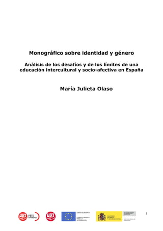 1
Monográfico sobre identidad y género
Análisis de los desafíos y de los límites de una
educación intercultural y socio-afectiva en España
María Julieta Olaso
 