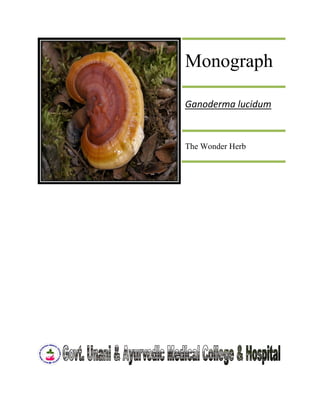 Monograph
Ganoderma lucidum
The Wonder Herb
 