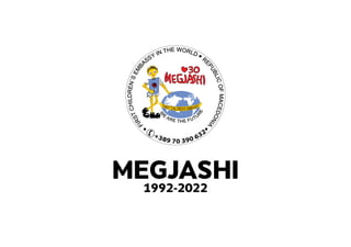 MEGJASHI
1992-2022
 