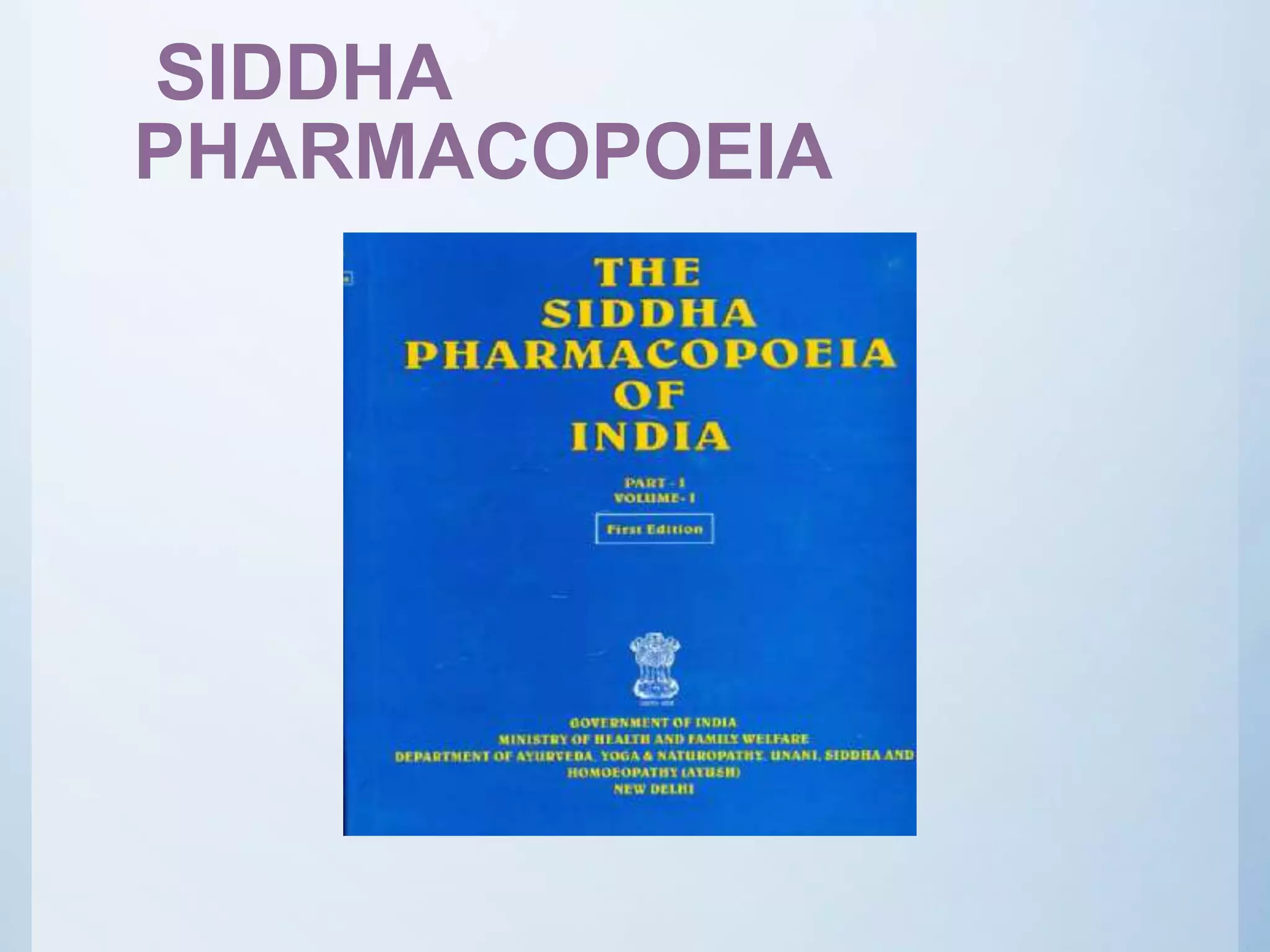 SIDDHA
PHARMACOPOEIA
 