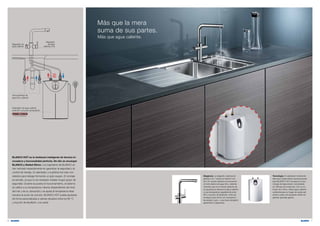 Más que la mera
                                                                   suma de sus partes.
                                                                   Más que agua caliente.
                                            Regulador
    Regulador de                              de agua
    agua ­ aliente
         c                               caliente y fría




    Toma estándar de
    agua fría y caliente




    Calentador de agua caliente
    entre 65º y el punto de ebullición




    BLANCO HOT es la simbiosis inteligente de técnica in-
    novadora y funcionalidad perfecta. De ello se encargan
    BLANCO y Stiebel Eltron. Los ingenieros de BLANCO se
    han centrado especialmente en garantizar la seguridad y el
    confort de manejo. El calentador y la grifería han sido con­
    cebidos para trabajar formando un gran equipo. El montaje                               Elegancia. La elegante y atemporal          Tecnología. El calentador totalmente
                                                                                            grifería 2 en 1 ofrece el máximo con-       silencioso desarrollado exclusivamente
    es sencillo, ya que no es necesario instalar ningún grupo de
                                                                                            fort. En su lado derecho se encuentra       para BLANCO HOT se basa en la tec-
    seguridad. Durante la puesta en funcionamiento, el sistema                              la toma clásica de agua fría y caliente,    nología de baja presión consolidada
    se calibra a su temperatura máxima (dependiendo del nivel                               mientras que en el mando giratoria de       en millones de ocasiones. Con su vo-
                                                                                            la izquierda se dispone el agua caliente    lumen de 5 litros, ofrece agua caliente
    del mar y de su ubicación) y se ajusta la temperatura ideal                             a una temperatura regulable de entre        suficiente para un hogar de varias per-
    cercana al punto de cocción. BLANCO HOT puede ajustarse                                 65º y el punto de ebullición. HotLock,      sonas o para una pequeña oficina sin
                                                                                            el seguro para niños con mecanismo          generar grandes gastos.
    de forma personalizada a valores situados entre los 65 °C ­­
                                                                                            de presión y giro, y una clara rotulación
    y ­ l punto de ebullición, a la carta!
      e                                                                                     garantizan la seguridad.




6                                                                                                                                                                                 7
 
