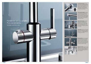 ­
                                      Comodidad garantizada. Podrá dis-
                                      poner de agua a la temperatura deseada
                                      entre 65 °C y su punto de ebullición. El
                                      cabezal ComfortFlow garantiza un caudal
                                      de agua sin vapor ni salpicaduras. El
                                      caño del grifo CoolGrip está perfecta-
                                      mente aislado y se mantiene frío incluso
                                      con el agua a alta temperatura.




                                      Funcionamiento higiénico. El sistema
                                      anti-drip patentado del calentador evita
                                      que el agua quede estancada en las
                                      tuberías. Así, los gérmenes, como por
                                      ejemplo la legionella, no pueden reprodu-
                                      cirse en ellas. Anti-drip también garantiza
                                      que al abrir el regulador el agua caliente
                                      fluya de inmediato, y que en cuanto se
                                      cierra el grifo no gotee.




    Perfección en los detalles.       Abastecimiento seguro. Nos hemos
                                      asegurado de que BLANCO HOT no

    Puro rendimiento.
                                      pueda abrirse involuntariamente. El
                                      encargado de ello es el seguro infantil
                                      HotLock: extraer agua solo es posible

    Ventajas a primera vista.         combinando simultáneamente un movi-
                                      miento giratorio y la ejecución de presión
                                      con los dedos.




                                      Generosidad. El grifo alto ofrece espacio
                                      suficiente para albergar ollas y recipientes
                                      de gran tamaño. La elegante grifería mi-
                                      nimalista 2 en 1 se integra perfectamente
                                      en cualquier tipo de cocina.




                                      Más espacio libre. Las cocinas peque-
                                      ñas no son las únicas que se benefician
                                      del espacio adicional que proporciona
                                      BLANCO HOT. Hemos conseguido una
                                      integración perfecta de la fuente de agua
                                      caliente en la zona de aguas, disponible
                                      en una unidad compacta de agua mixta.
                                      ¡Una solución realmente cómoda!




                                      Instalación sencilla. El sistema de agua
                                      caliente es muy fácil de instalar ya que no
                                      requiere ningún grupo de seguridad. Las
                                      conexiones del calentador, la grifería y el
                                      caudal de agua mixta se regulan con un
                                      par de movimientos.




8                                                                                    9
 