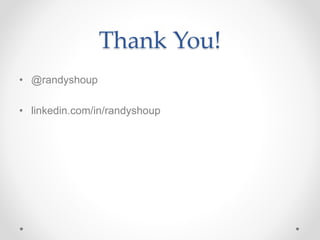 Thank You!
• @randyshoup
• linkedin.com/in/randyshoup
 