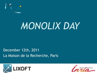 MONOLIX DAY

December 12th, 2011
La Maison de la Recherche, Paris
 
