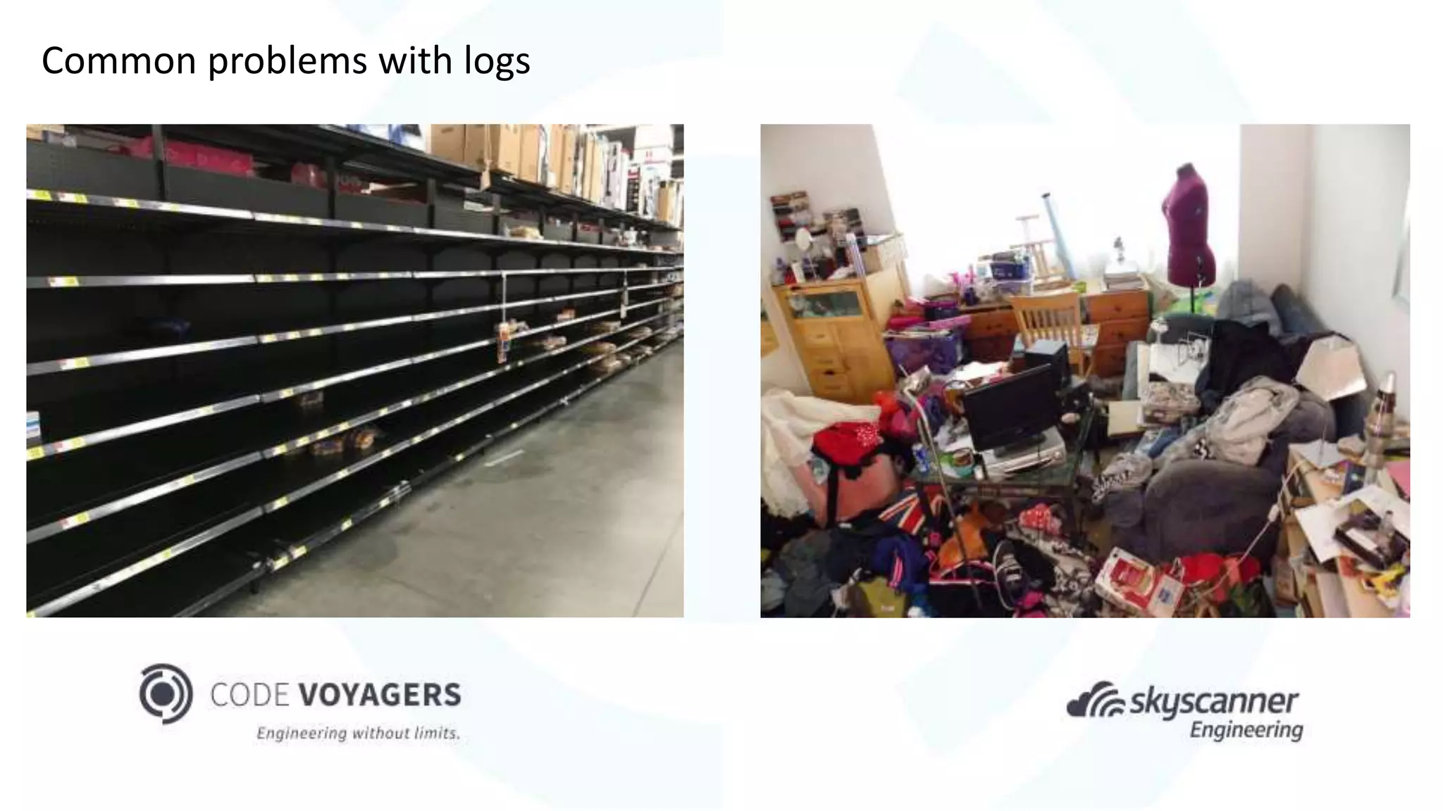 Common problems with logs
 