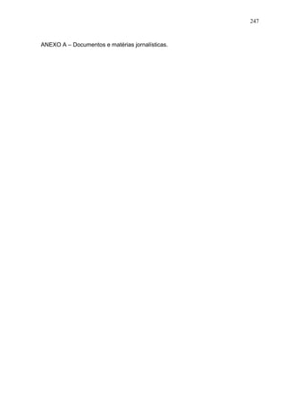 247



ANEXO A – Documentos e matérias jornalísticas.
 