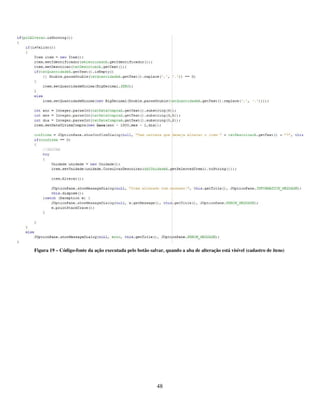 48
Figura 19 – Código-fonte da ação executada pelo botão salvar, quando a aba de alteração está visível (cadastro de itens)
 