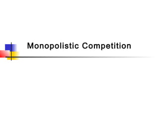 Monopolistic Competition

 