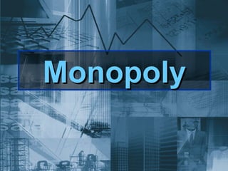 MonopolyMonopoly
 