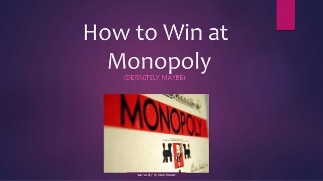 how to win at monopoly how to win at monopoly