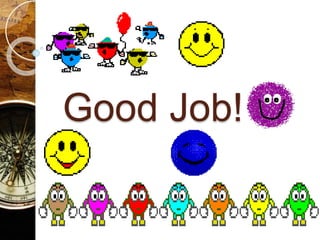 Good Job! 
 