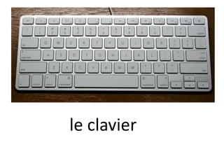 le clavier
 