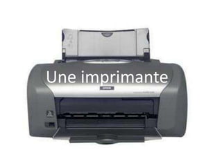 Une imprimante
 