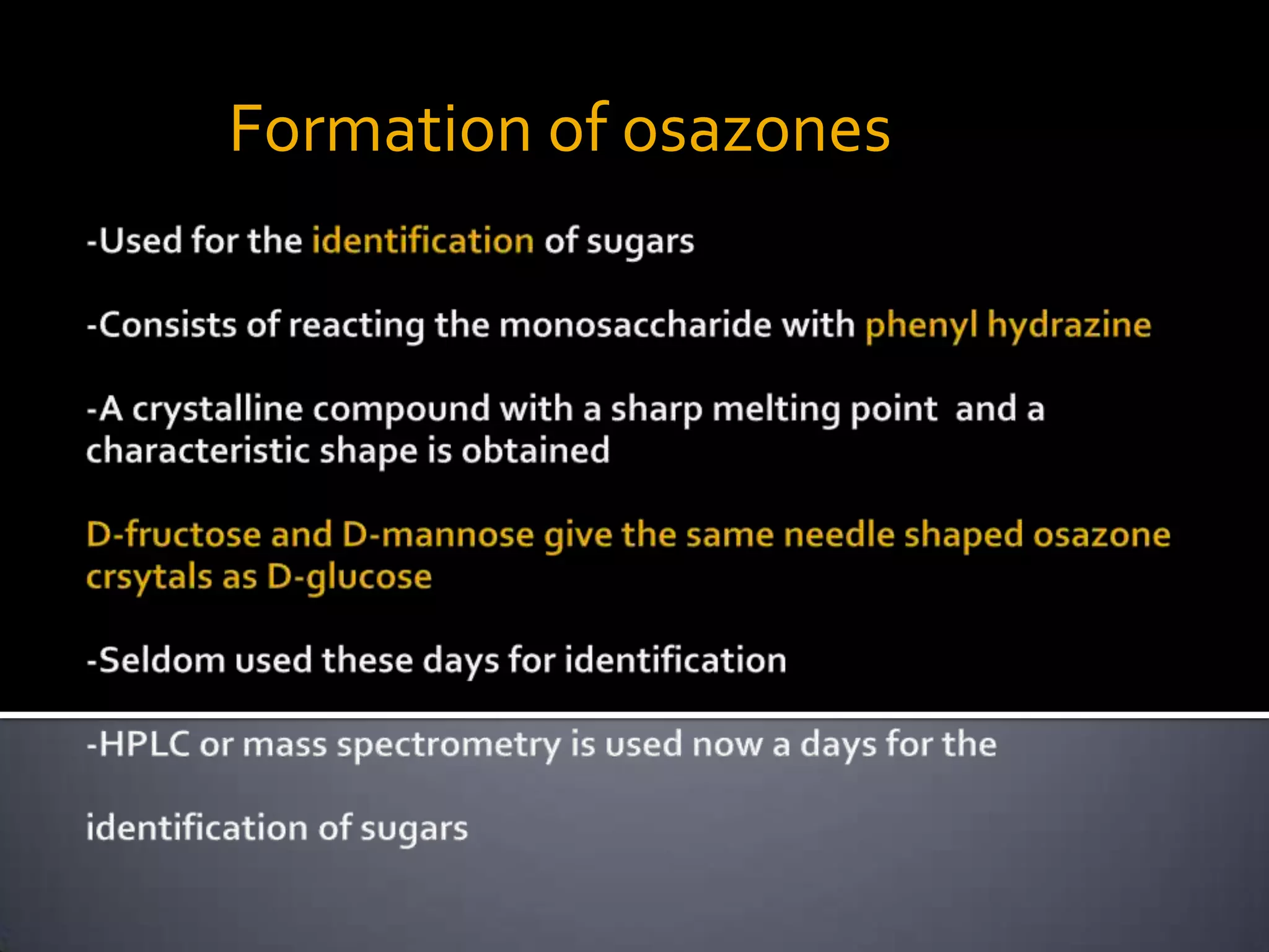 Formation of osazones
 