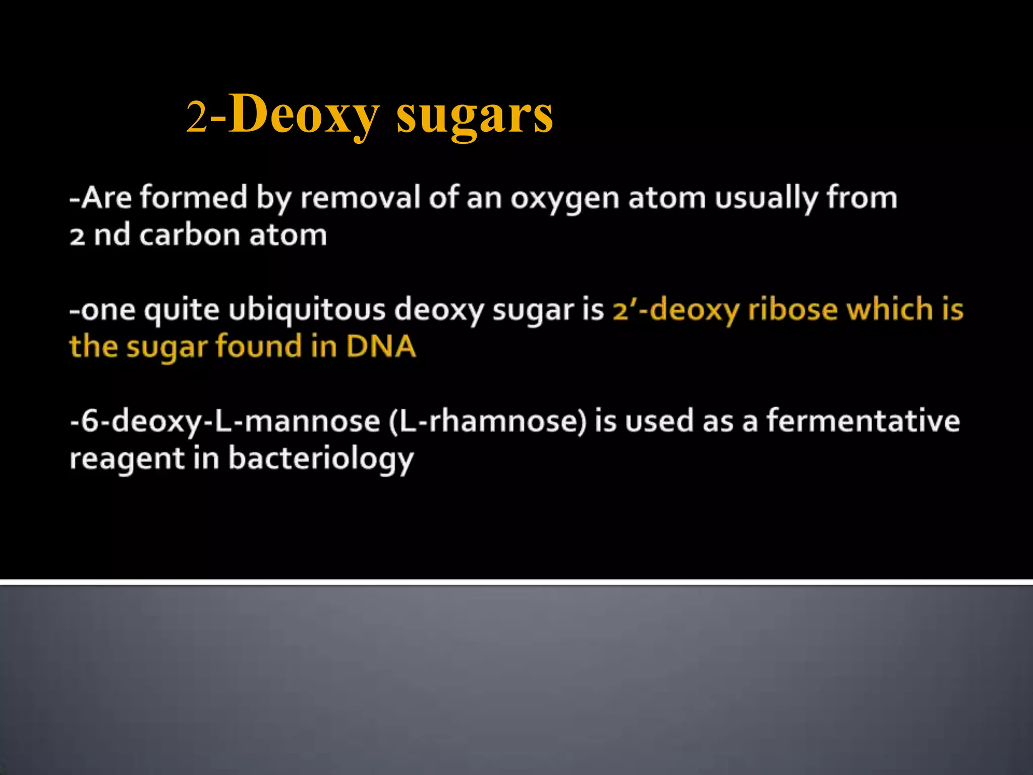 2-Deoxy   sugars
 