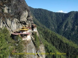 Monastère Taktsang    Vallée de Paro, Bhoutan 