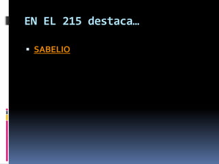 EN EL 215 destaca…

 SABELIO
 