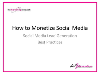 How to Monetize Social Media Social Media Lead Generation Best Practices  