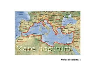 Mundo conhecido | 7
 