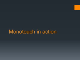 Monotouch in action