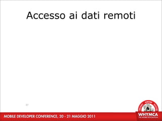 Accesso ai dati remoti




37
 