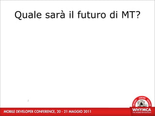 Quale sarà il futuro di MT?




  2
 
