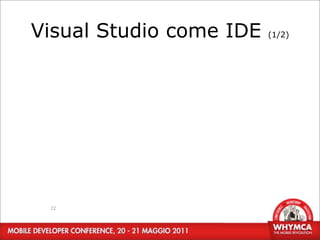 Visual Studio come IDE   (1/2)




 22
 