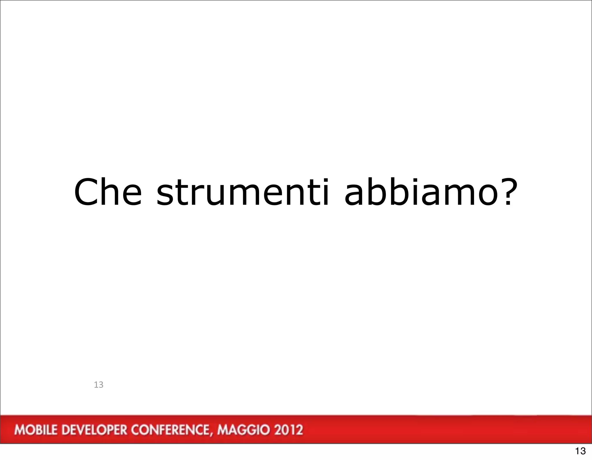 Che strumenti abbiamo?




 13




                         13
 