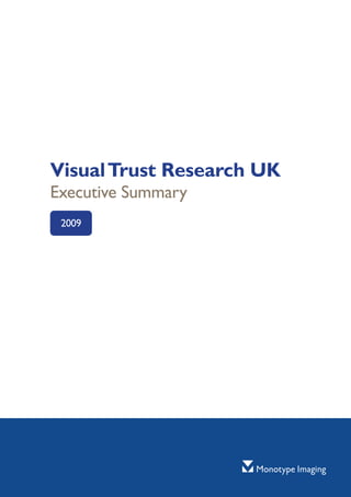 Visual Trust Research UK
Executive Summary
 2009
 