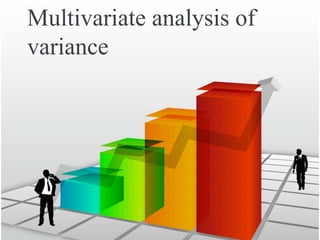 Multivariate analysis of
variance
 