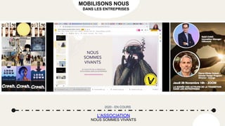 2020 - EN COURS
MOBILISONS NOUS
DANS LES ENTREPRISES
L'ASSOCIATION
NOUS SOMMES VIVANTS
 