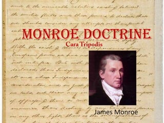 Monroe Doctrine Cara Tripodis James Monroe 