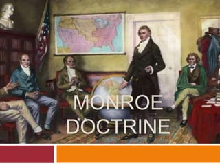 MONROE
DOCTRINE
 