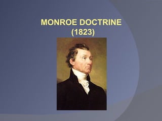 MONROE DOCTRINE (1823) 