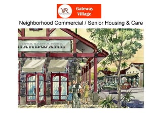 Neighborhood Commercial / Senior Housing & Care 