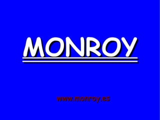 MONROY www.monroy.es 