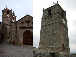 Entre las casas sobresale la
Torre de Lucano (siglo XIV)
rematada por un gallo de
plata, trofeo atribuido a
Monsanto en un concurso
nacional celebrado
en 1938, en el que fue
distinguida como
“la aldea más
portuguesa de
Portugal”
 