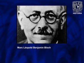 HISTORIA
Marc Léopold Benjamin Bloch
 