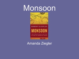 Monsoon Amanda Ziegler 