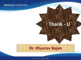 Thank - U



Dr. Khusrav Bajan
 