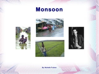 Monsoon By: Nichelle Trulove 