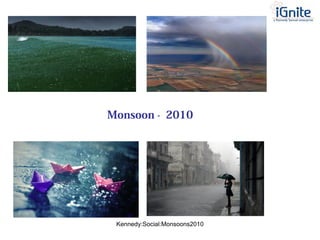 Kennedy:Social:Monsoons2010
 