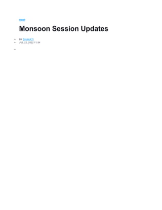 NEWS
Monsoon Session Updates
 BY SHAAKTI
 JUL 22, 2022 11:54

 