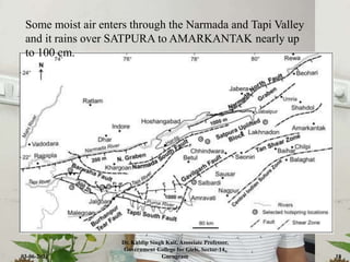 Some moist air enters through the Narmada and Tapi Valley
and it rains over SATPURA to AMARKANTAK nearly up
to 100 cm.
03-06-2021
Dr. Kuldip Singh Kait, Associate Professor,
Government College for Girls, Sector-14,
Gurugram 18
 