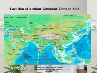 Location of Arakan Yomakan Yoma in Asia
03-06-2021
Dr. Kuldip Singh Kait, Associate Professor,
Government College for Girls, Sector-14,
Gurugram 25
 