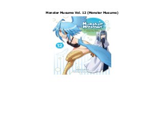 Monster Musume Vol. 12 (Monster Musume)
Monster Musume Vol. 12 (Monster Musume)
 